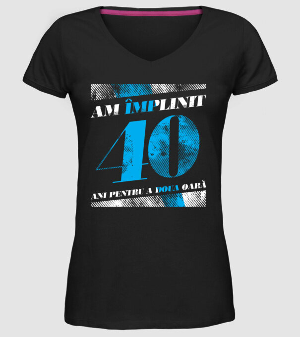 Am împlinit 40 ani pentru a doua oară model negru pe tricou