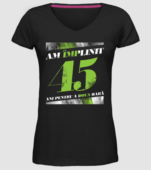 Am împlinit 45 ani pentru a doua oară model negru pe tricou