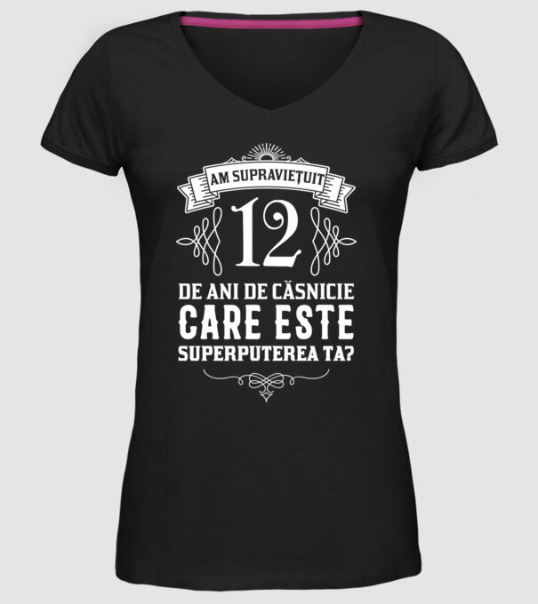Am supraviețuit 12 ani de an de căsnicie - care este superputerea ta? model negru pe tricou