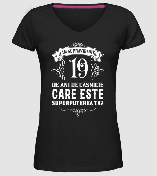 Am supraviețuit 19 ani de an de căsnicie - care este superputerea ta? model negru pe tricou