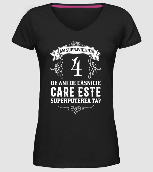 Am supraviețuit 4 ani de an de căsnicie - care este superputerea ta? model negru pe tricou