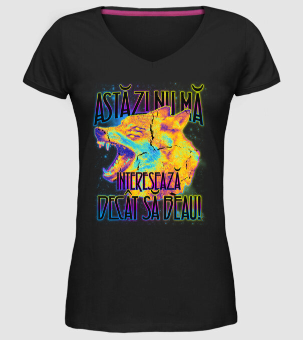 astăzi nu mă interesează decât să beau! model negru pe tricou