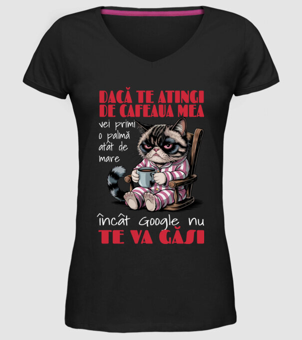 atinge cafeaua mea și nici măcar Google nu te va găsi Negru model negru pe tricou