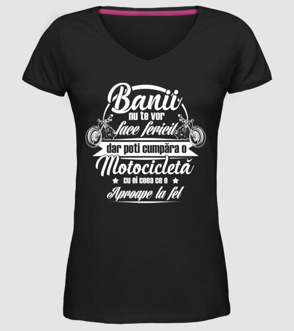 banii nu te vor face fericit, dar poți cumpăra o motocicletă cu ei, ceea ce e aproape la fel model negru pe tricou