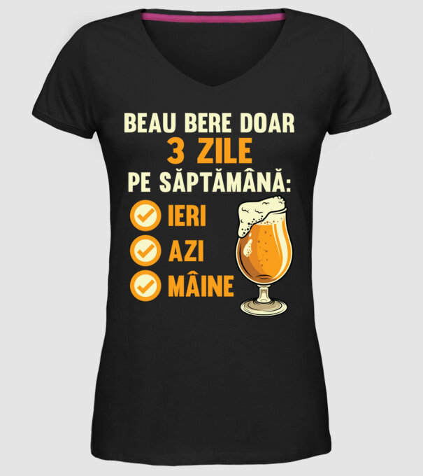 beau bere doar 3 zile pe săptămână: ieri, azi, mâine model negru pe tricou