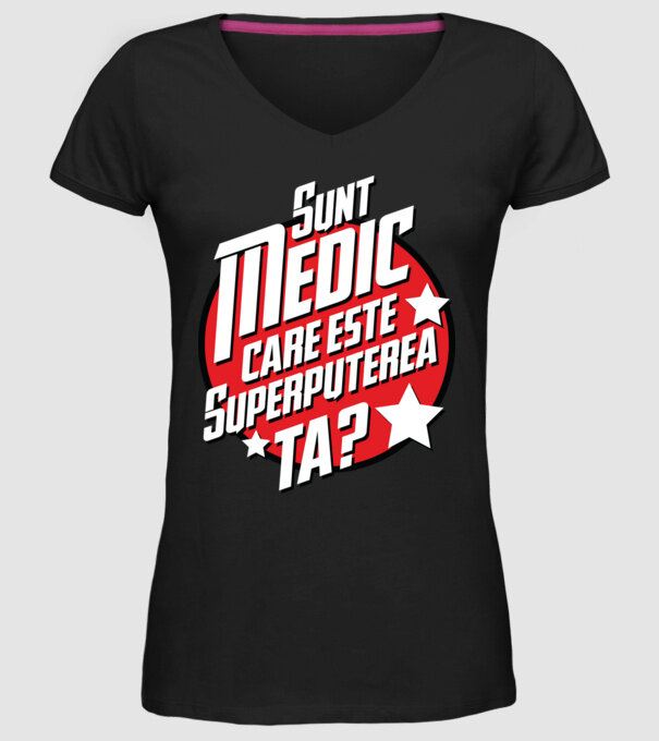 sunt medic, care este superputerea ta? model negru pe tricou