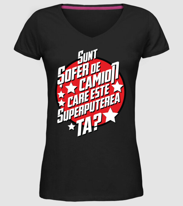 sunt șofer de camion, care este superputerea ta? model negru pe tricou