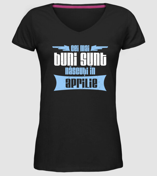 Cei mai buni sunt născuți în aprilie model negru pe tricou
