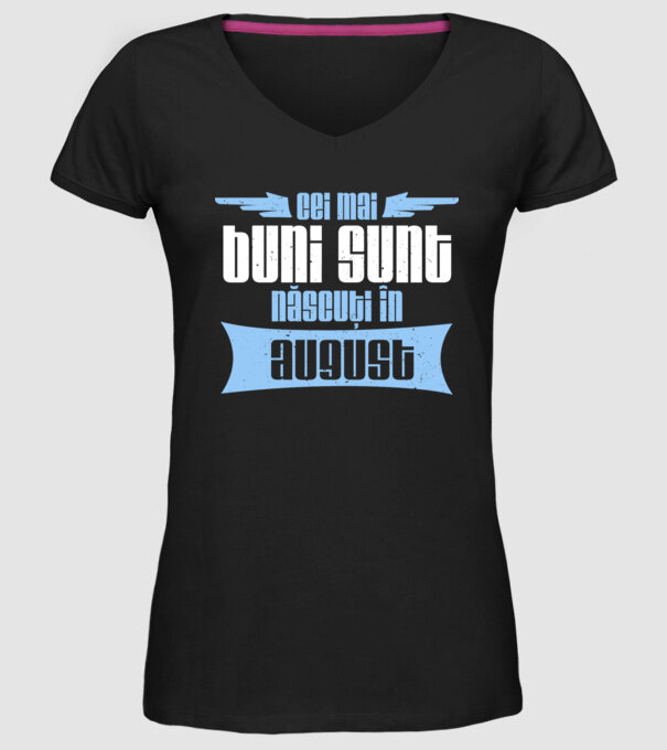 Cei mai buni sunt născuți în august model negru pe tricou
