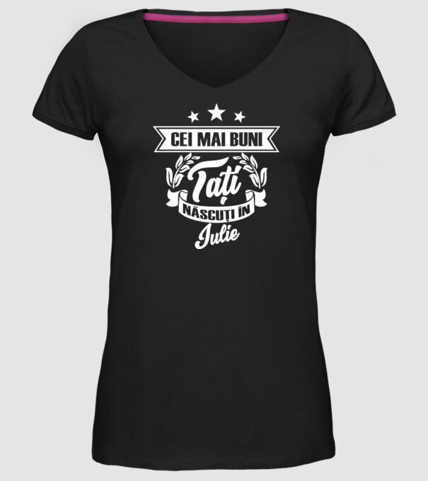 Cei mai buni tați sunt născuți în iulie model negru pe tricou
