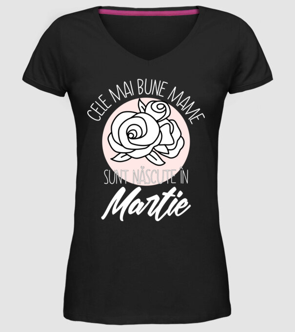 Cele mai bune mame sunt născute în Martie model negru pe tricou