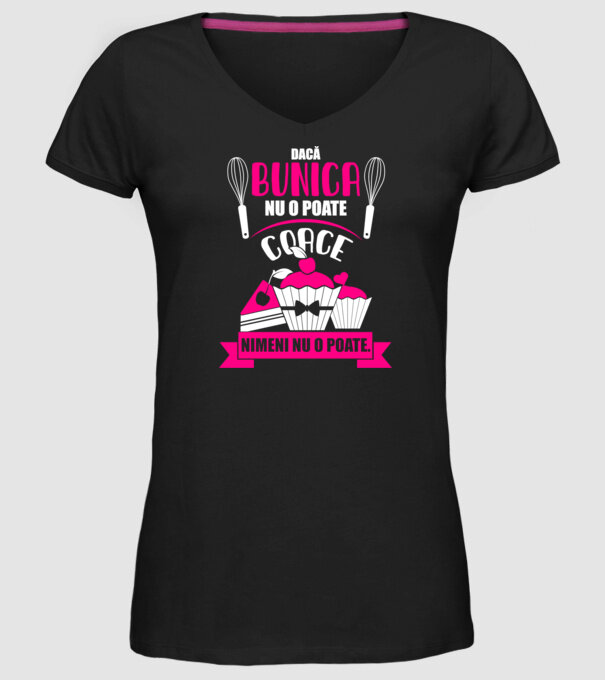 Dacă bunica nu o poate coace, nimeni nu o poate. model negru pe tricou