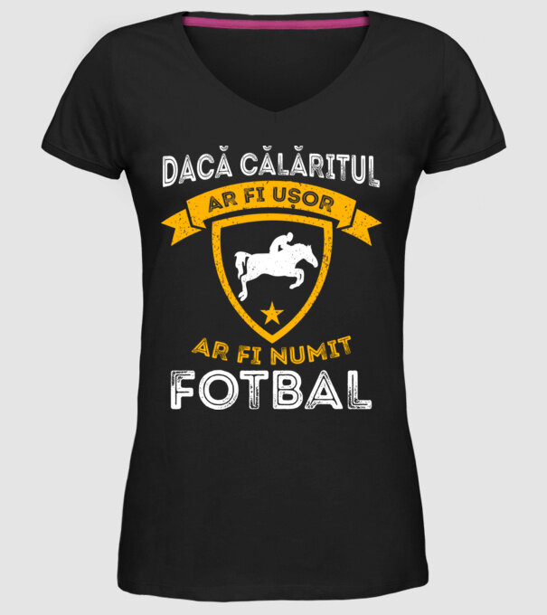 Dacă călăritul ar fi ușor ar fi numit fotbal model negru pe tricou