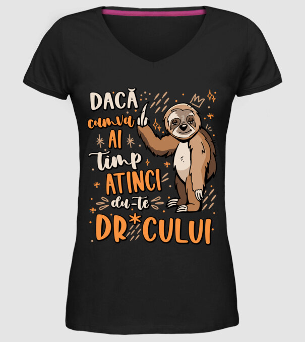 Dacă cumva ai timp, dute dr*cului! model negru pe tricou