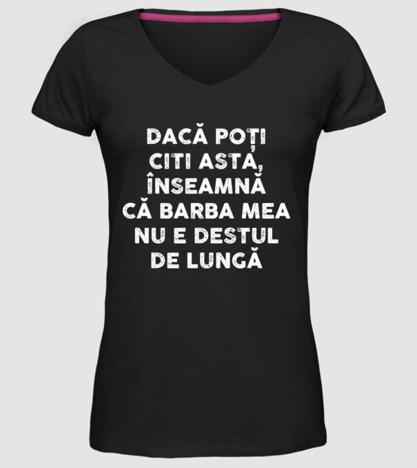 dacă poți citi asta, înseamnă că barba mea nu e destul de lungă model negru pe tricou