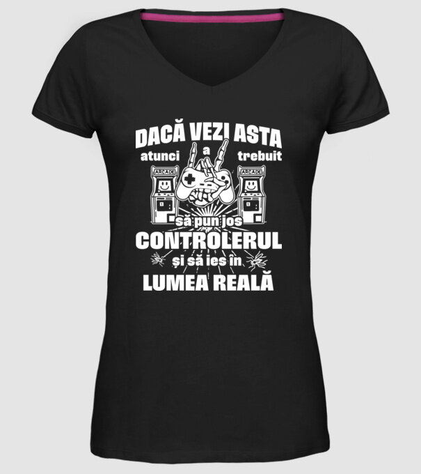 Dacă vezi asta, atunci a trebuit să pun jos controlerul și să ies în lumea reală model negru pe tricou