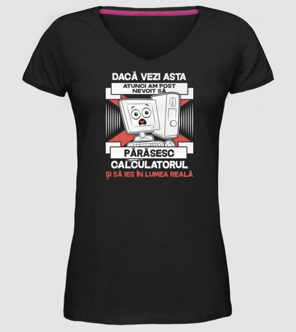 Dacă vezi asta - atunci am fost nevoit să - părăsesc - calculatorul - și să ies în - lumea reală model negru pe tricou