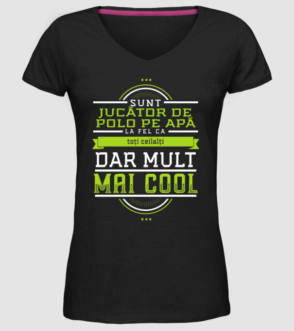 Sunt jucător de polo pe apă, la fel ca toți ceilalți, dar mult mai cool model negru pe tricou