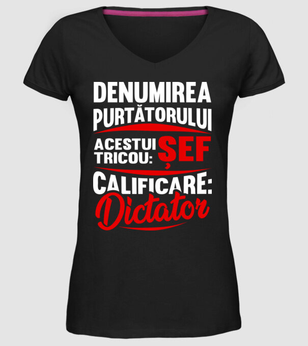 denumirea purtătorului acestui tricou: șef - calificare: dictator model negru pe tricou