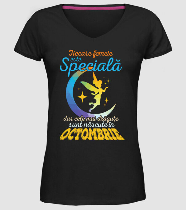 Fiecare femeie este specială, dar cele mai drăguțe sunt născute în octombrie model negru pe tricou