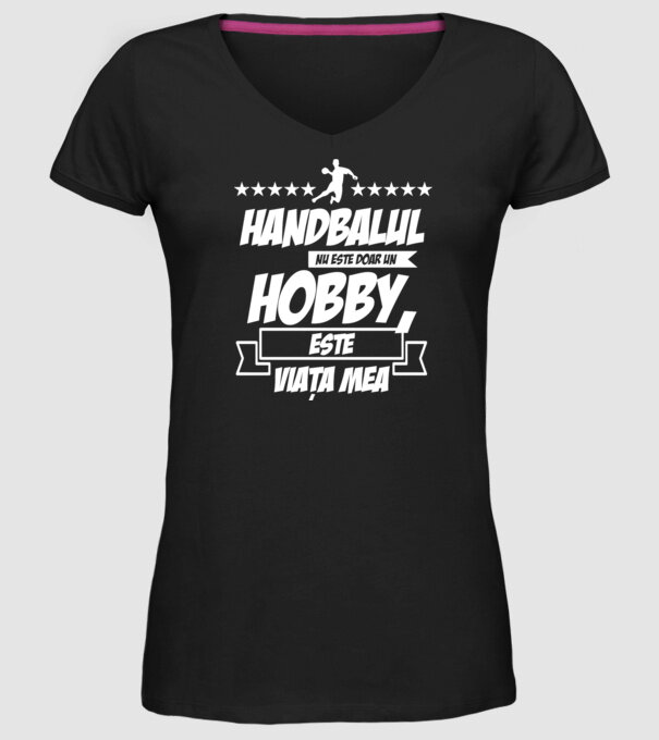 Handbalul nu este doar un hobby, este viața mea model negru pe tricou