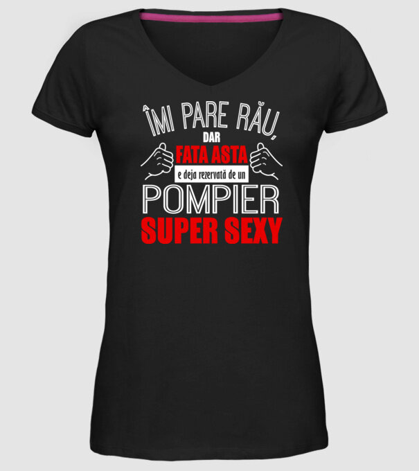 Îmi pare rău, dar fata asta e deja rezervată de un POMPIER super sexy model negru pe tricou