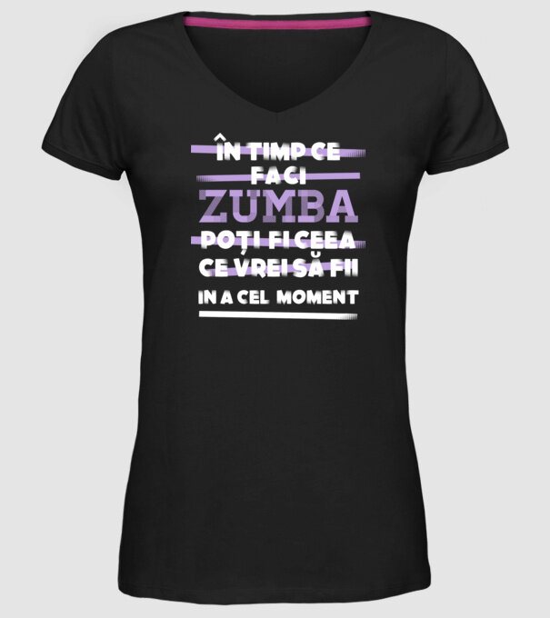 în timp ce faci zumba poți fi ceea ce vrei să fii - în acel moment model negru pe tricou