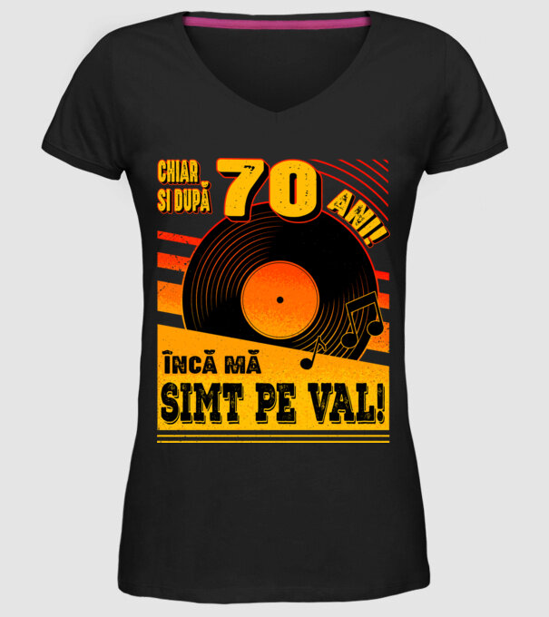 Încă mă simt pe val! 70 model negru pe tricou