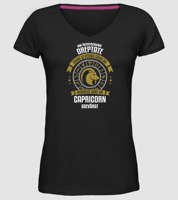 Întotdeauna am dreptate. Chiar și atunci, când nu am, deoarece sunt din zodia capricorn. model negru pe tricou