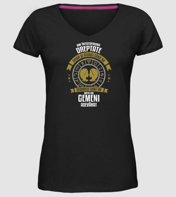Întotdeauna am dreptate. Chiar și atunci, când nu am, deoarece sunt din zodia gemeni model negru pe tricou