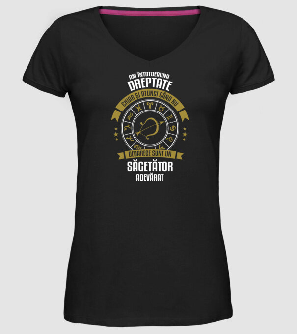 Întotdeauna am dreptate. Chiar și atunci, când nu am, deoarece sunt din zodia săgetător. model negru pe tricou