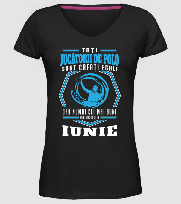 Toți jucătorii de polo sunt creați egali, dar numai cei mai buni sunt născuți în iunie model negru pe tricou