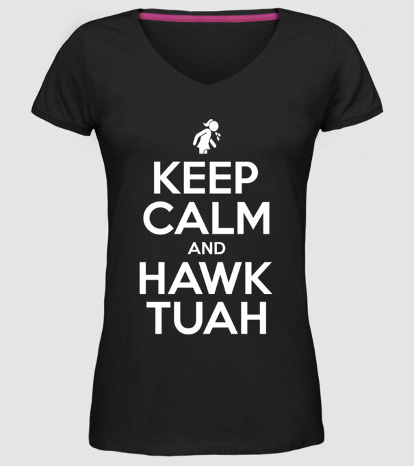 Keep calm and hawk tuah model negru pe tricou
