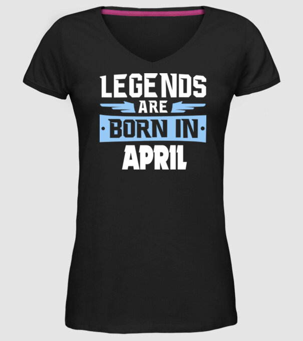 Legends are born in April model negru pe tricou