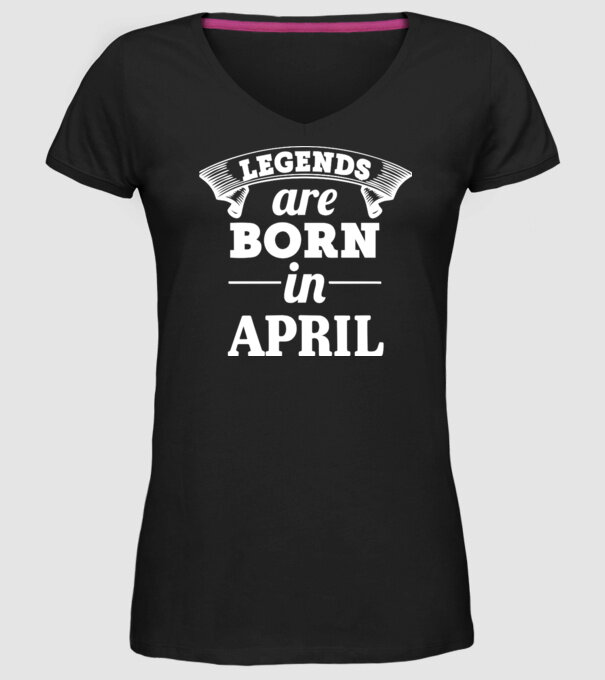 Legends are born in April model negru pe tricou