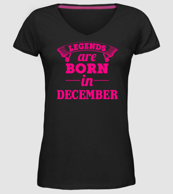 Legends are born in - December model negru pe tricou