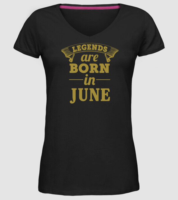 Legends are born in - June model negru pe tricou