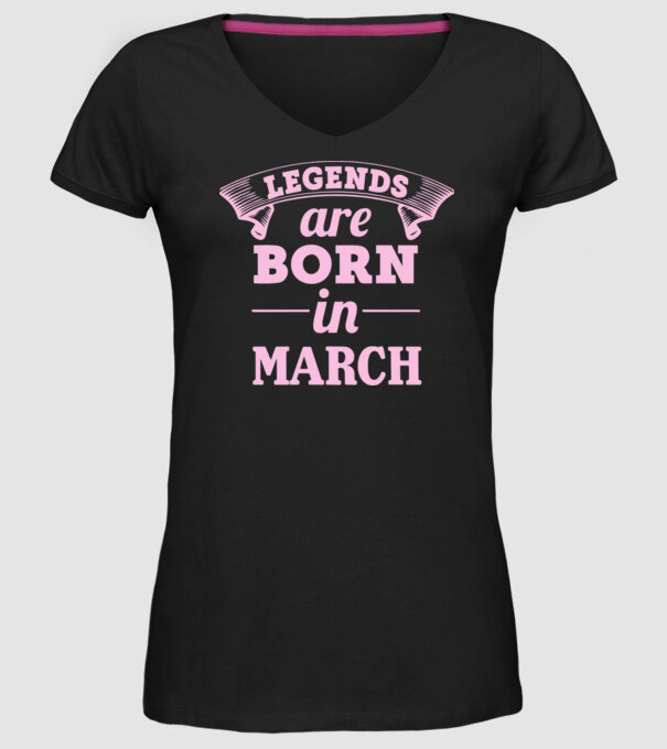 Legends are born in - March model negru pe tricou