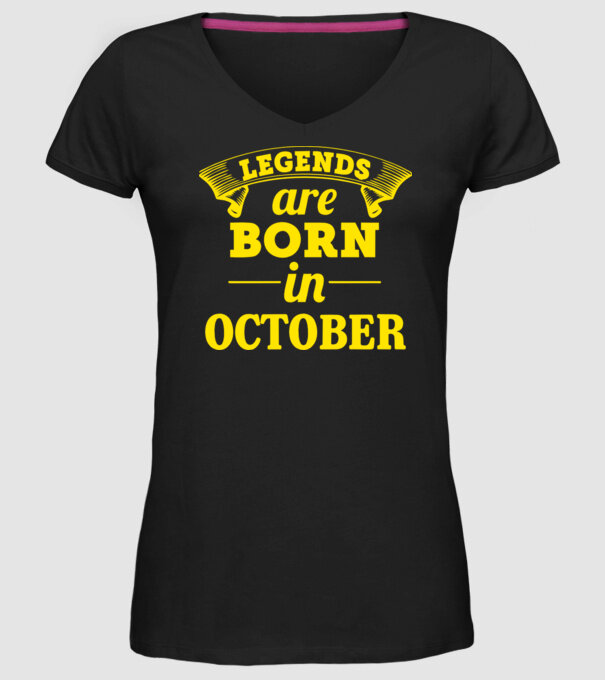 Legends are born in - October model negru pe tricou