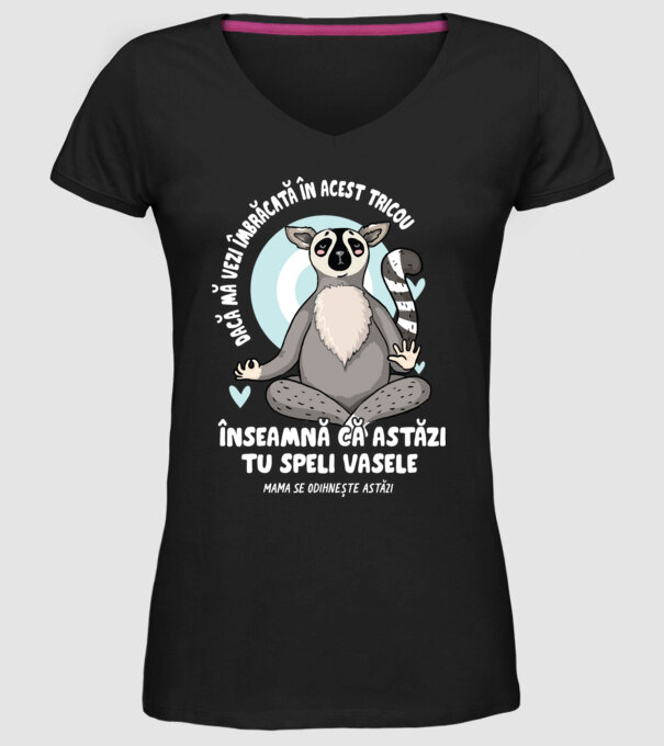 Dacă o vezi îmbrăcată în acest tricou, înseamnă că astăzi tu speli vasele. Mama se odihnește astăzi. model negru pe tricou