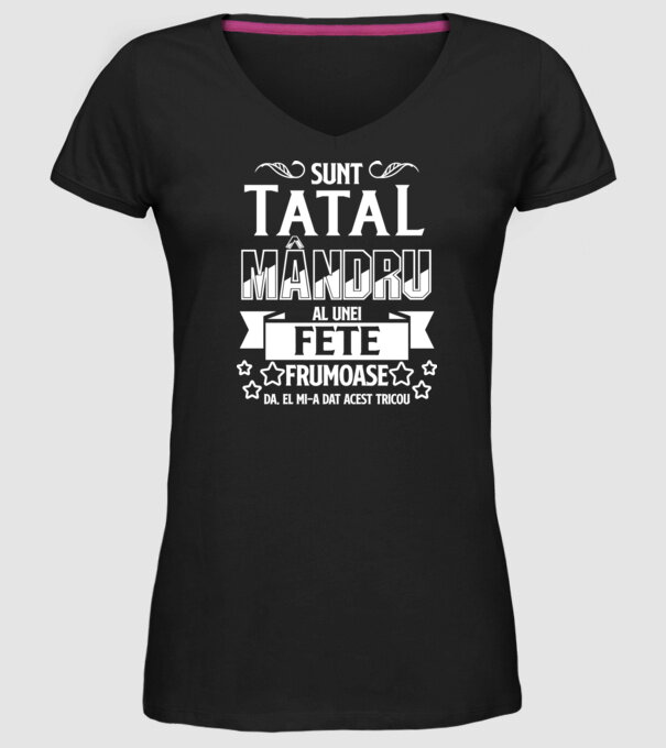 Sunt tatăl mândru al unei fete frumoase - da, ea mi-a dat acest tricou model negru pe tricou