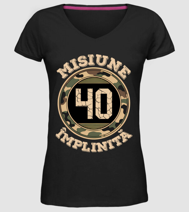 Misiune împlinită 40 model negru pe tricou