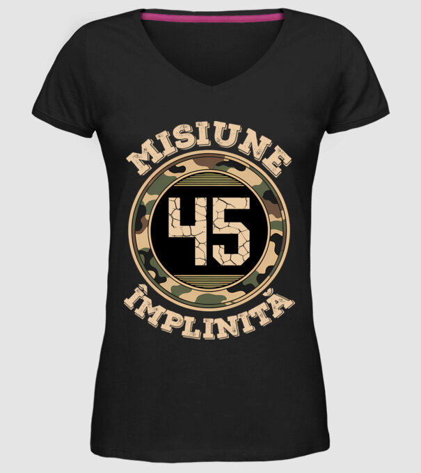 Misiune împlinită 45 model negru pe tricou