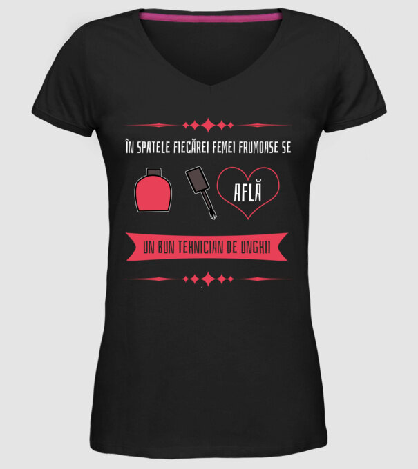 În spatele fiecărei femei frumoase se află un bun tehnician de unghii model negru pe tricou