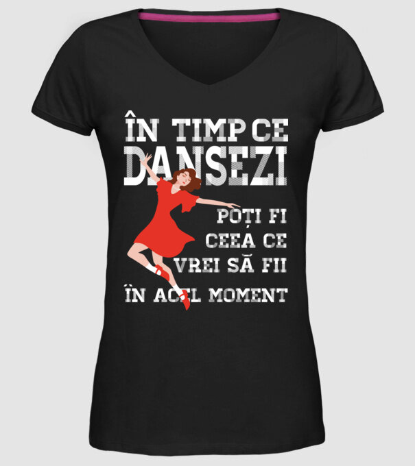 în timp ce dansezi poți fi ceea ce vrei să fii - în acel moment model negru pe tricou