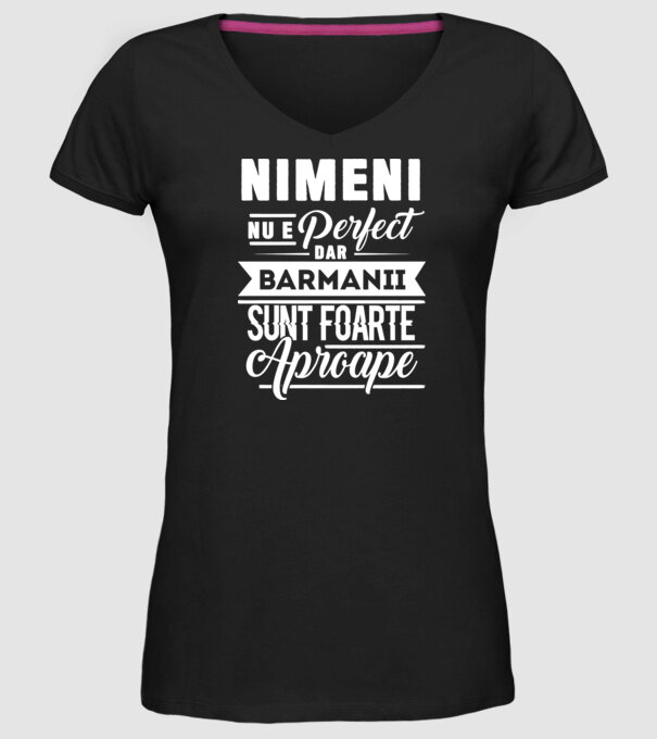 Nimeni nu e perfect, dar barmanii sunt foarte aproape model negru pe tricou