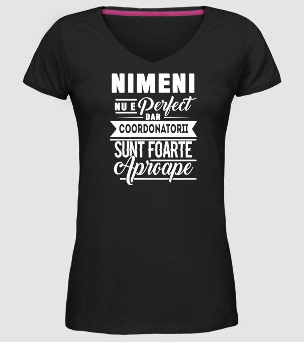 Nimeni nu e perfect, dar coordonatorii sunt foarte aproape model negru pe tricou