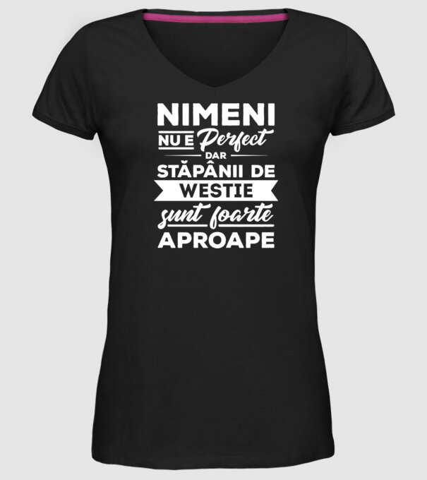 nimeni nu e perfect, dar stăpânii de westie sunt foarte aproape model negru pe tricou