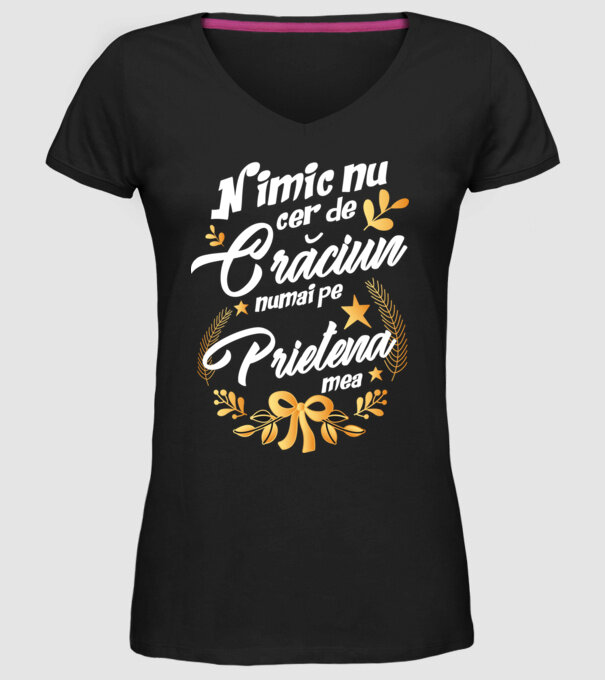nimic nu cer de Crăciun, numai pe prietena mea model negru pe tricou