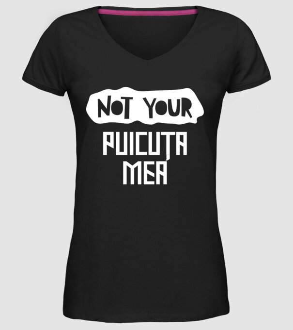 not your ... puicuța mea model negru pe tricou